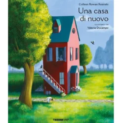 una casa di nuovo. ediz. a colori
