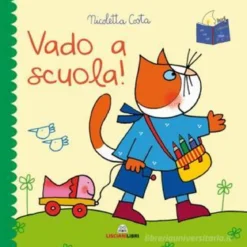 vado a scuola! librotti gatti. ediz. a colori