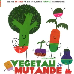 vegetali in mutande. ediz. a colori